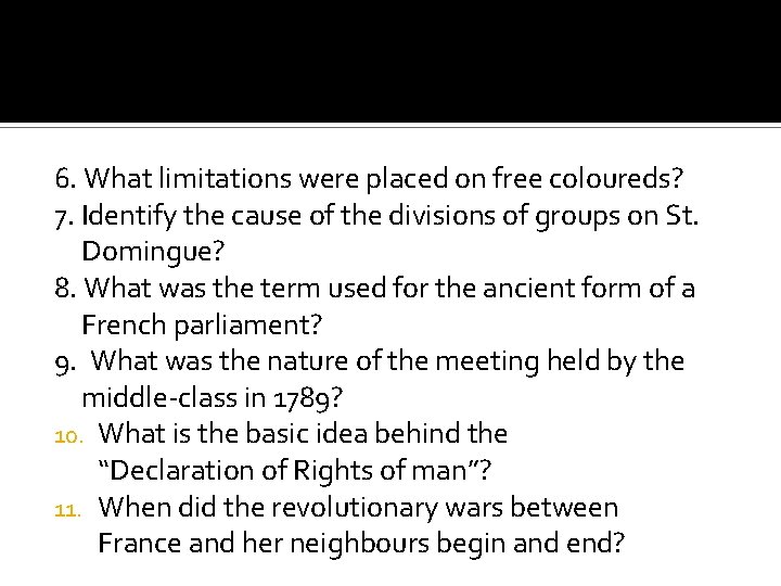 6. What limitations were placed on free coloureds? 7. Identify the cause of the