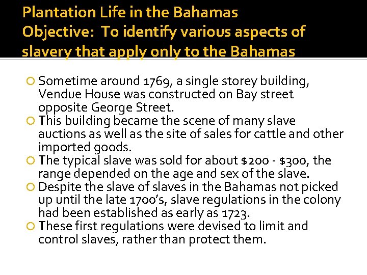 Plantation Life in the Bahamas Objective: To identify various aspects of slavery that apply