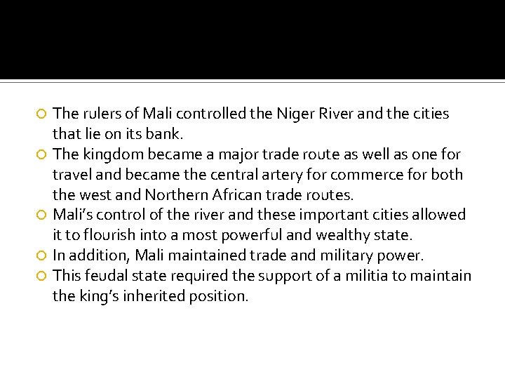  The rulers of Mali controlled the Niger River and the cities that lie