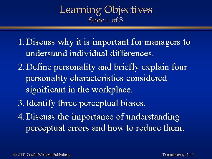 Learning Objectives Slide 1 of 3 1. Discuss why it is important for managers