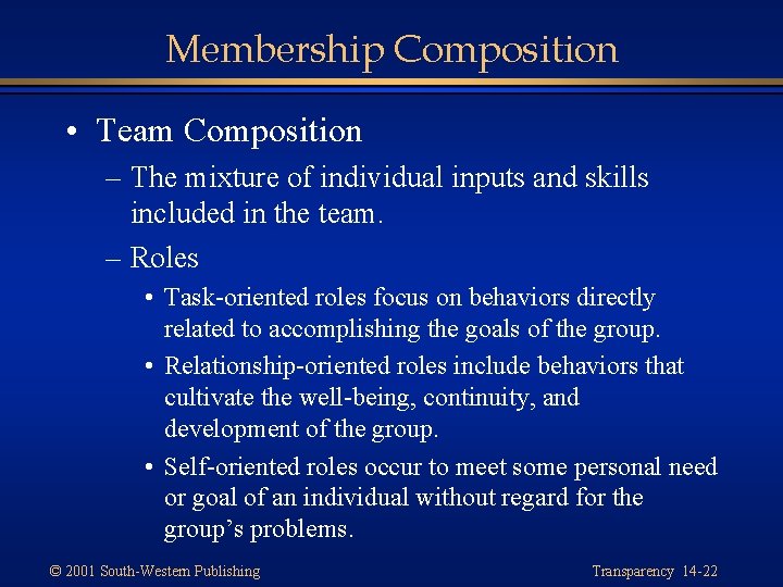 Membership Composition • Team Composition – The mixture of individual inputs and skills included