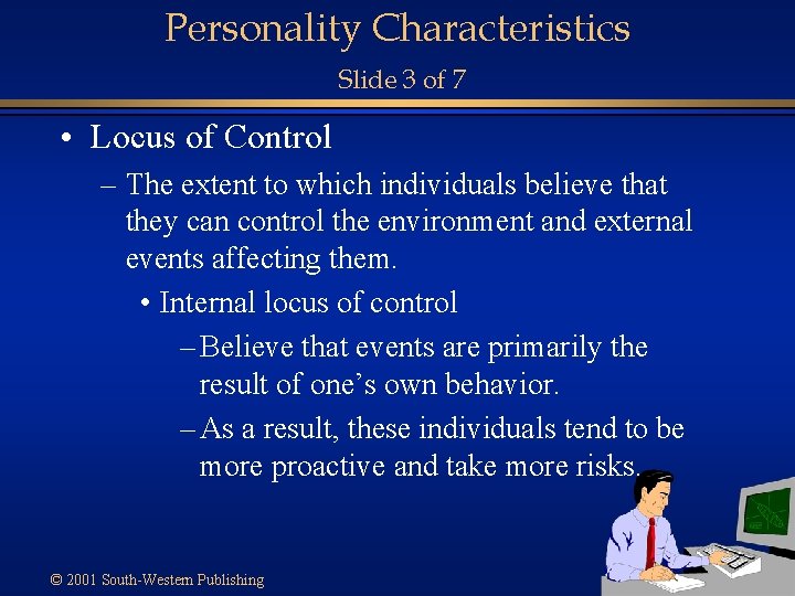 Personality Characteristics Slide 3 of 7 • Locus of Control – The extent to