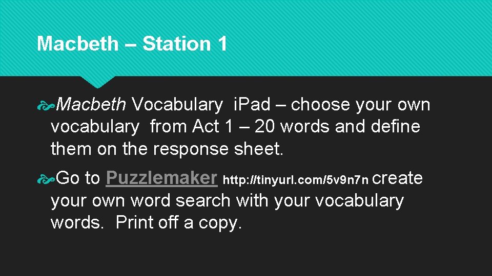 Macbeth – Station 1 Macbeth Vocabulary i. Pad – choose your own vocabulary from