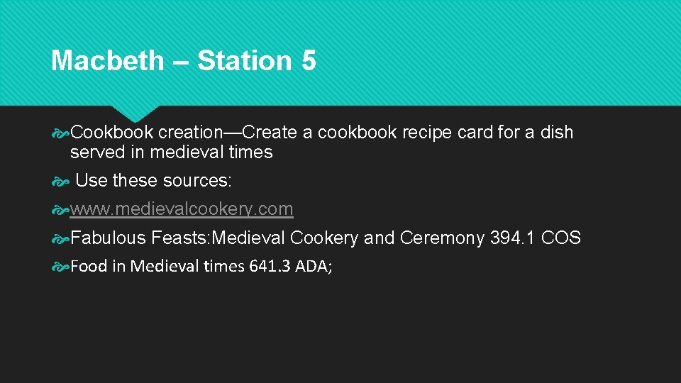 Macbeth – Station 5 Cookbook creation—Create a cookbook recipe card for a dish served