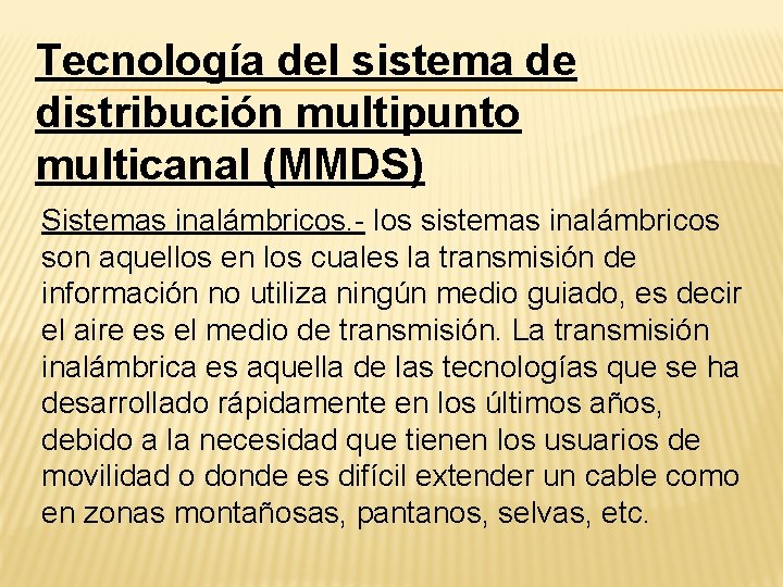 Tecnología del sistema de distribución multipunto multicanal (MMDS) Sistemas inalámbricos. - los sistemas inalámbricos