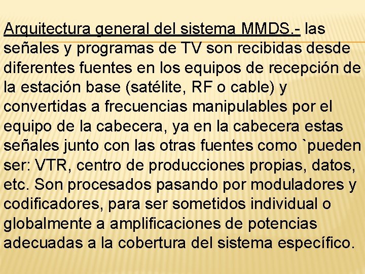 Arquitectura general del sistema MMDS. - las señales y programas de TV son recibidas