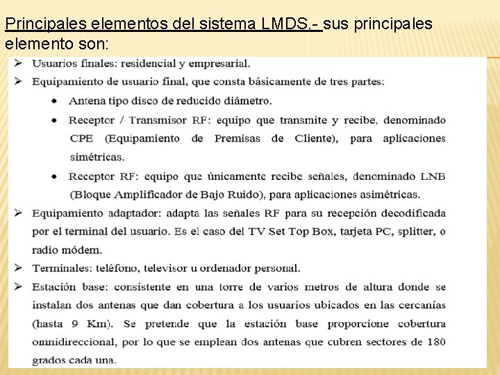 Principales elementos del sistema LMDS. - sus principales elemento son: 