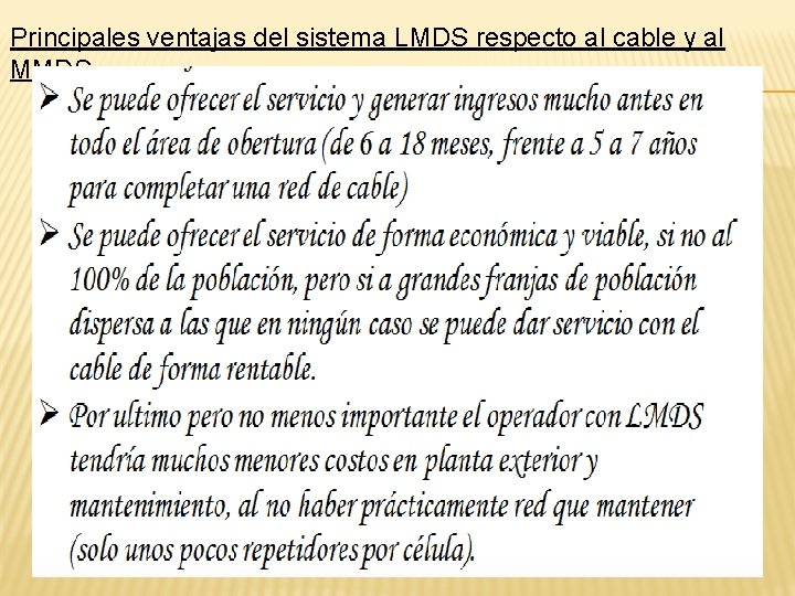 Principales ventajas del sistema LMDS respecto al cable y al MMDS. - 