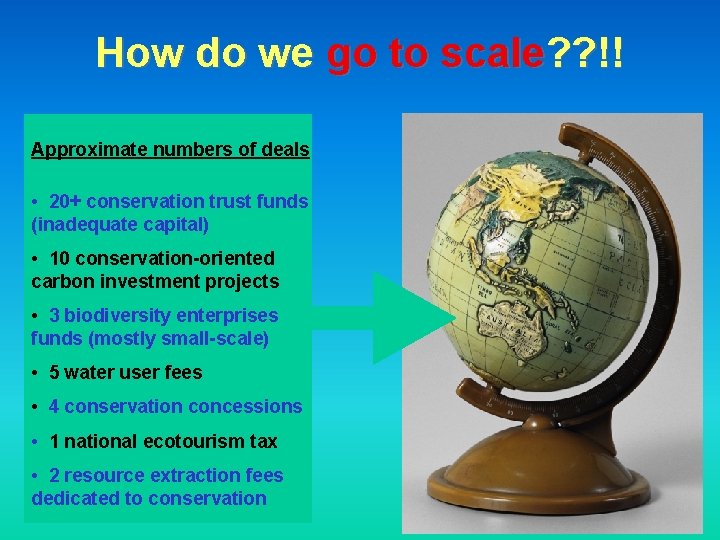 How do we go to scale? ? !! Approximate numbers of deals • 20+