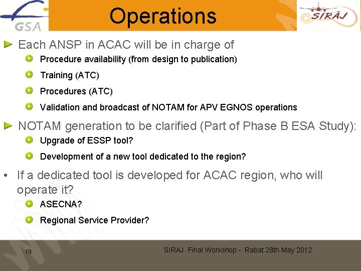 Operations Each ANSP in ACAC will be in charge of Procedure availability (from design