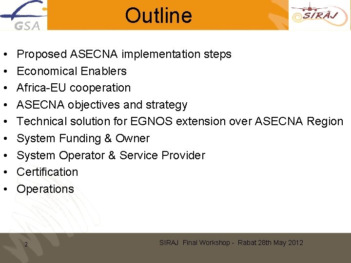 Outline • • • Proposed ASECNA implementation steps Economical Enablers Africa-EU cooperation ASECNA objectives