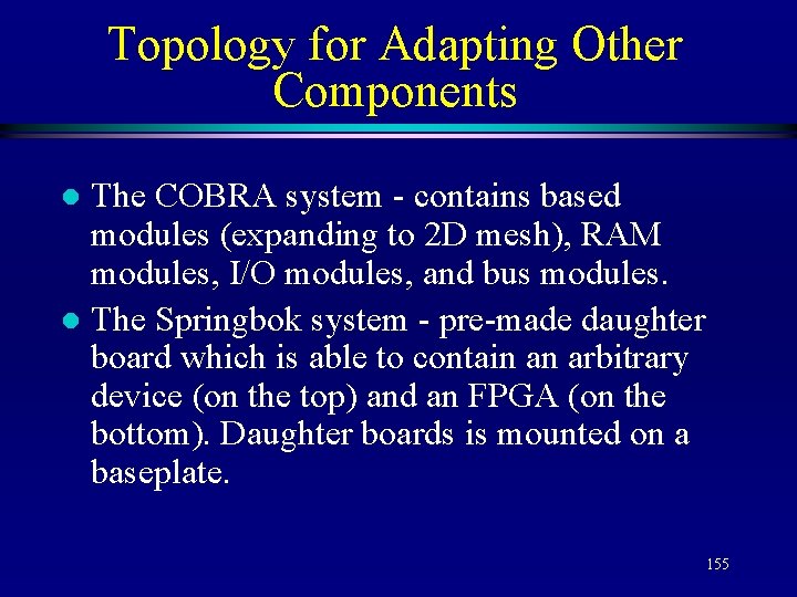 Topology for Adapting Other Components The COBRA system - contains based modules (expanding to