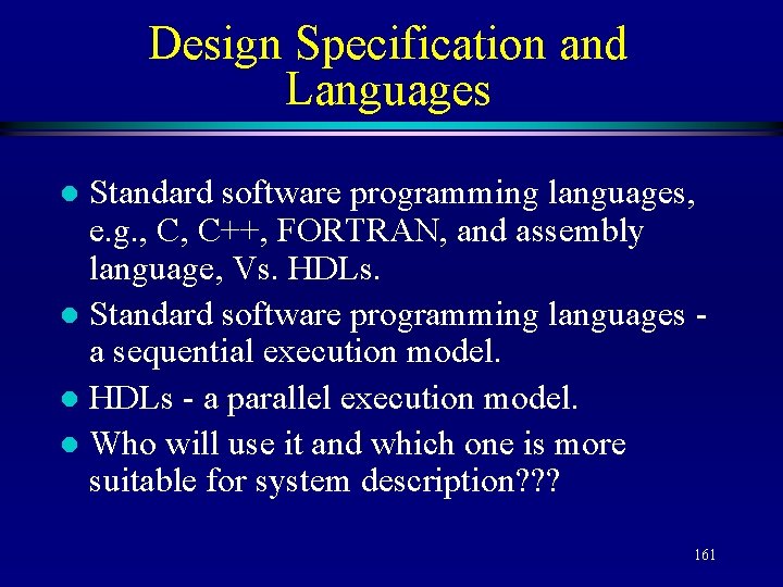 Design Specification and Languages Standard software programming languages, e. g. , C, C++, FORTRAN,
