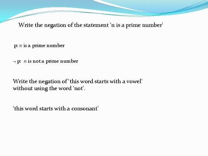 Write the negation of the statement ‘n is a prime number’ p: n is