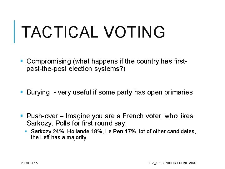 TACTICAL VOTING § Compromising (what happens if the country has firstpast-the-post election systems? )