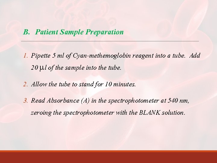 B. Patient Sample Preparation 1. Pipette 5 ml of Cyan-methemoglobin reagent into a tube.