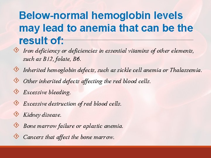 Below-normal hemoglobin levels may lead to anemia that can be the result of: Iron