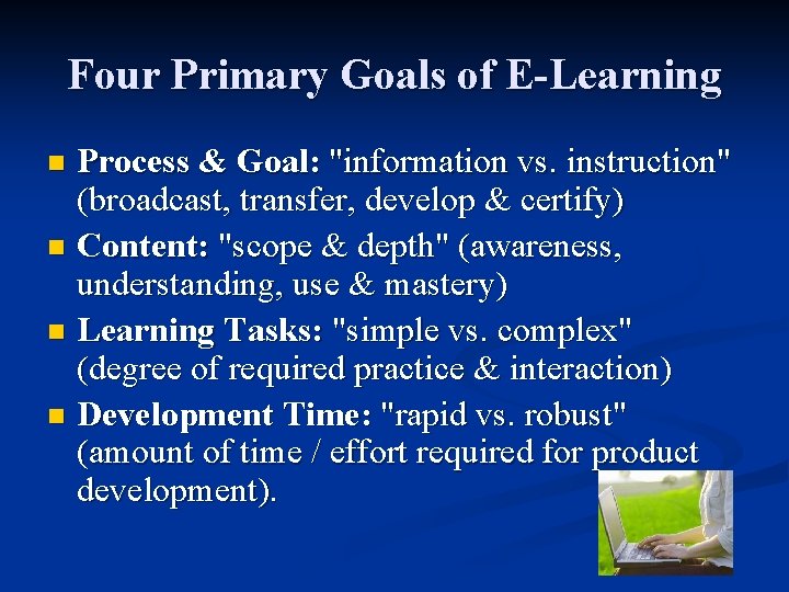 Four Primary Goals of E-Learning Process & Goal: "information vs. instruction" (broadcast, transfer, develop
