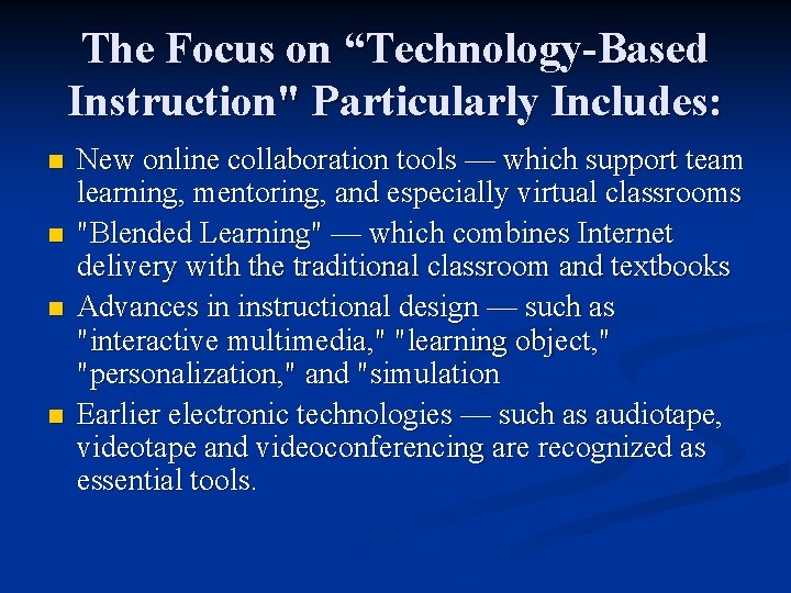 The Focus on “Technology-Based Instruction" Particularly Includes: n n New online collaboration tools —