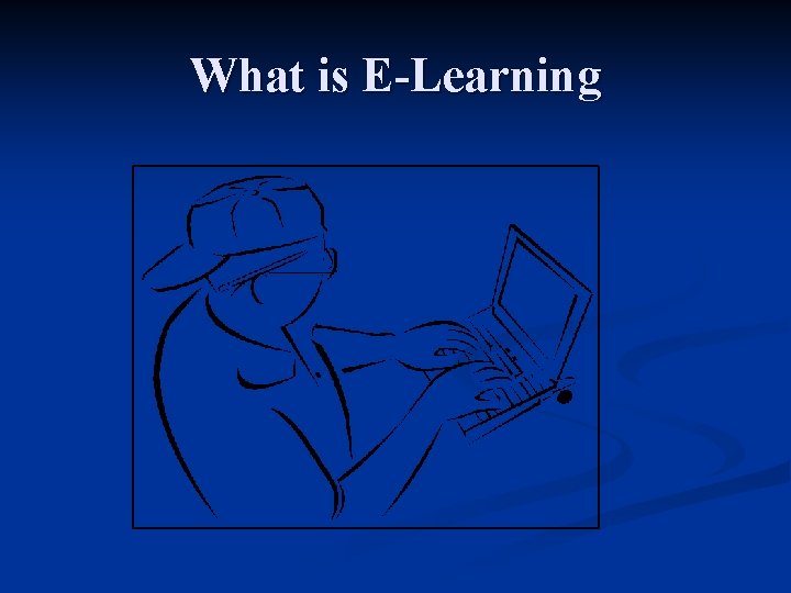 What is E-Learning 