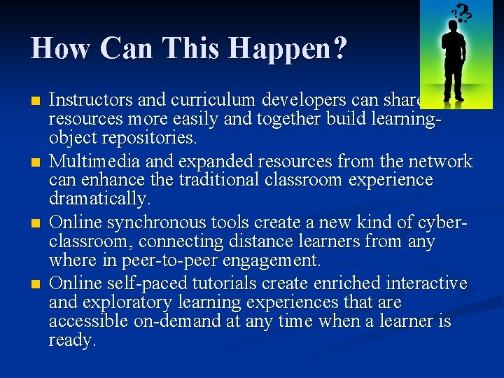 How Can This Happen? n n Instructors and curriculum developers can share resources more