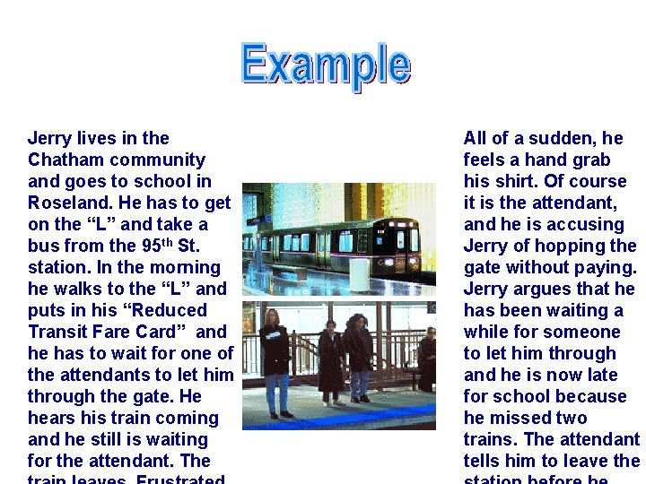 Jerry lives in the Chatham community and goes to school in Roseland. He has