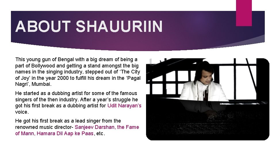 ABOUT SHAUURIIN This young gun of Bengal with a big dream of being a