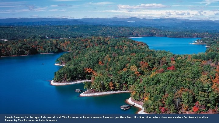 South Carolina fall foliage. This aerial is of The Reserve at Lake Keowee. Farmers’