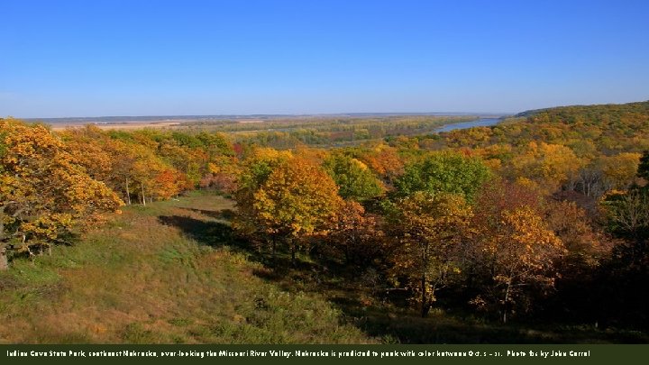 Indian Cave State Park, southeast Nebraska, over-looking the Missouri River Valley. Nebraska is predicted