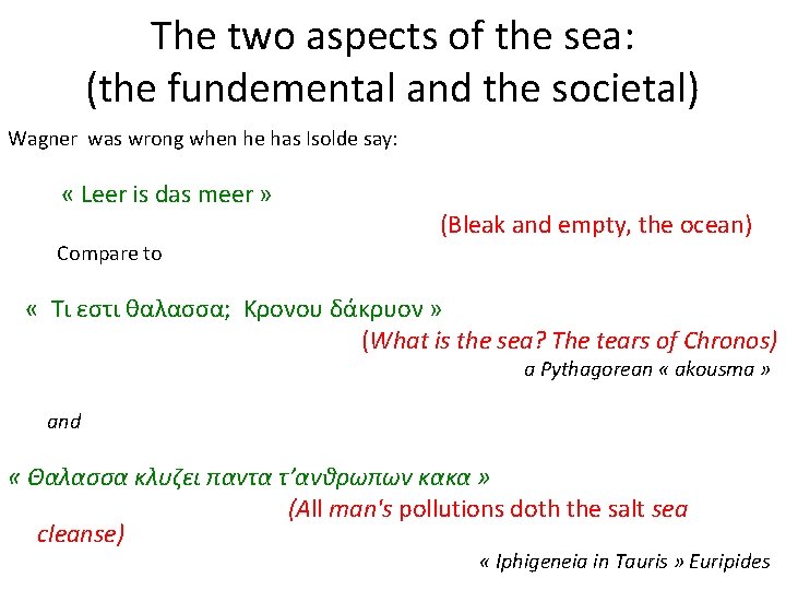 The two aspects of the sea: (the fundemental and the societal) Wagner was wrong
