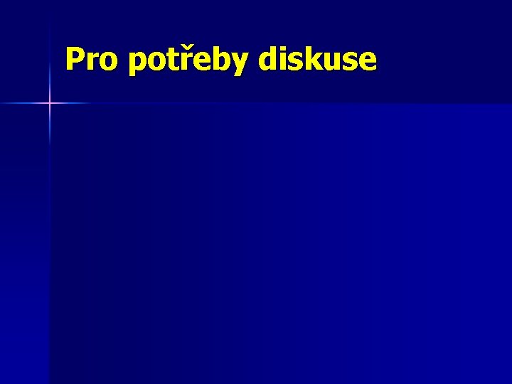 Pro potřeby diskuse 