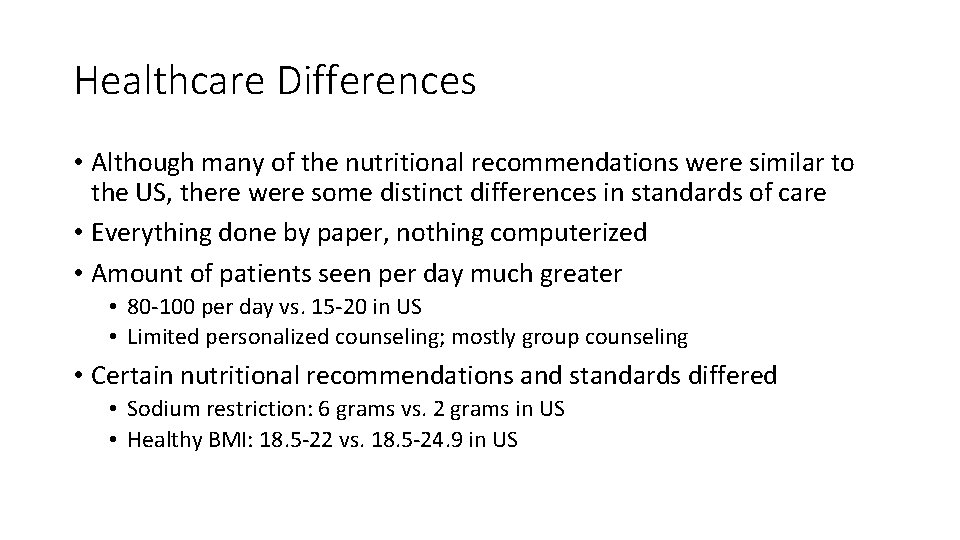 Healthcare Differences • Although many of the nutritional recommendations were similar to the US,