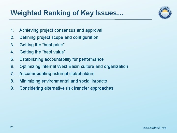 Weighted Ranking of Key Issues… 1. Achieving project consensus and approval 2. Defining project