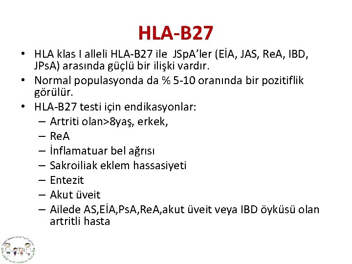 HLA-B 27 • HLA klas I alleli HLA-B 27 ile JSp. A’ler (EİA, JAS,