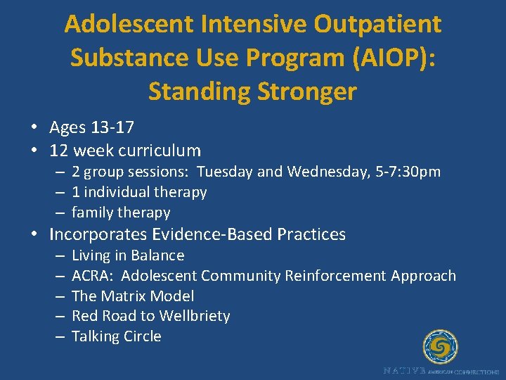 Adolescent Intensive Outpatient Substance Use Program (AIOP): Standing Stronger • Ages 13 -17 •