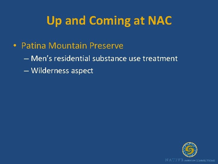 Up and Coming at NAC • Patina Mountain Preserve – Men’s residential substance use