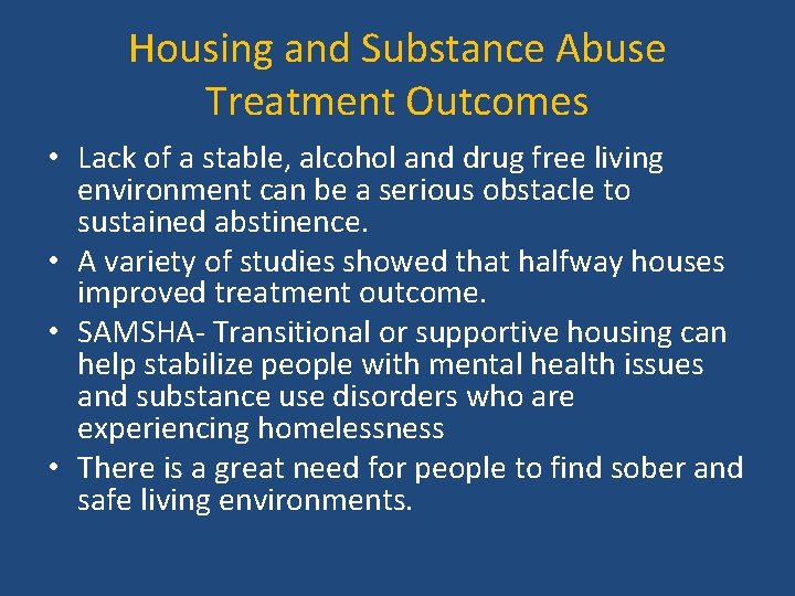 Housing and Substance Abuse Treatment Outcomes • Lack of a stable, alcohol and drug