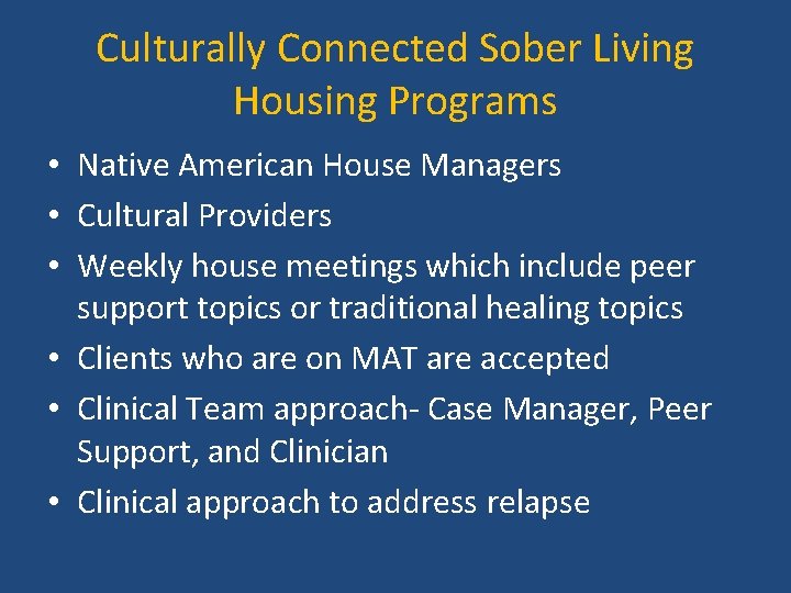 Culturally Connected Sober Living Housing Programs • Native American House Managers • Cultural Providers