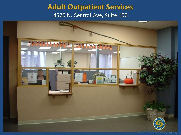 Adult Outpatient Services 4520 N. Central Ave, Suite 100 