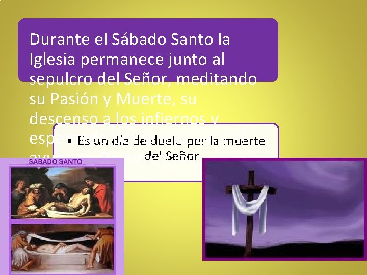 Durante el Sábado Santo la Iglesia permanece junto al sepulcro del Señor, meditando su Durante el Sábado Santo la Iglesia permanece junto al sepulcro del Señor, meditando su