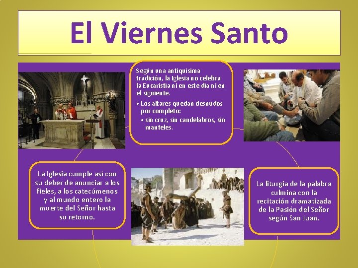 El Viernes Santo Según una antiquísima tradición, la Iglesia no celebra la Eucaristía ni El Viernes Santo Según una antiquísima tradición, la Iglesia no celebra la Eucaristía ni