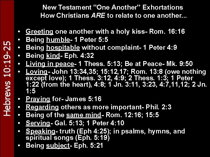 Hebrews 10: 19 -25 New Testament "One Another" Exhortations How Christians ARE to relate