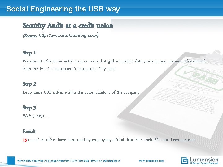 Social Engineering the USB way Security Audit at a credit union (Source: http: //www.