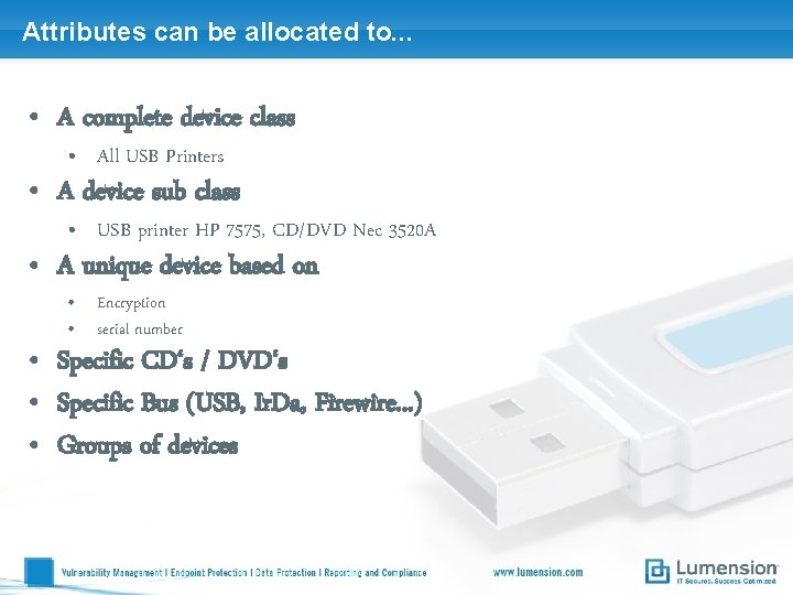 Attributes can be allocated to. . . • A complete device class • All