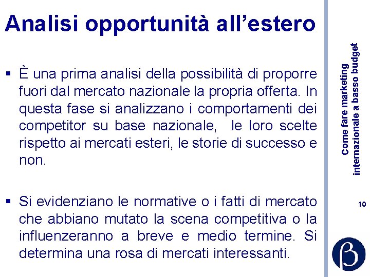 § È una prima analisi della possibilità di proporre fuori dal mercato nazionale la