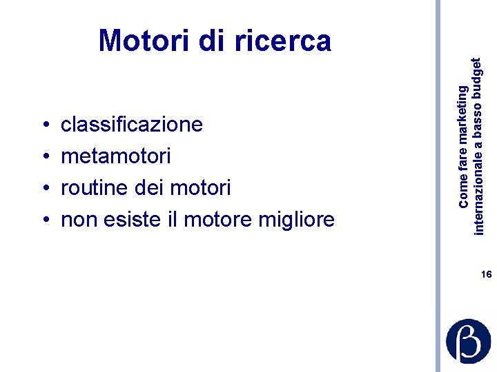  • • classificazione metamotori routine dei motori non esiste il motore migliore Come