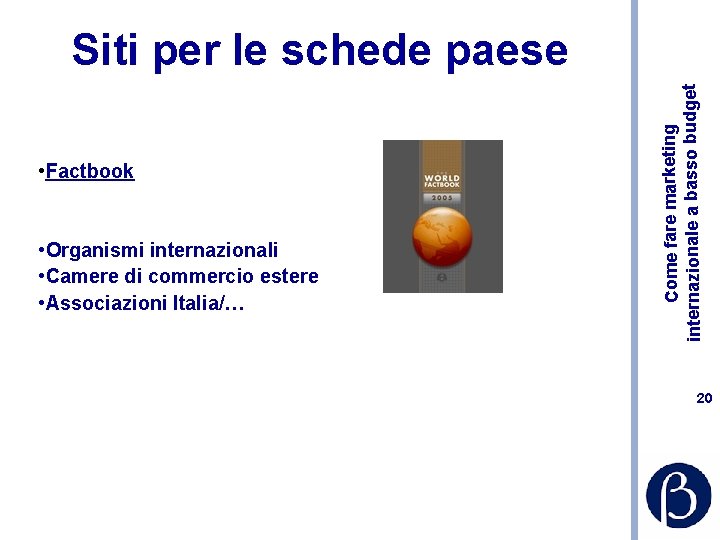  • Factbook • Organismi internazionali • Camere di commercio estere • Associazioni Italia/…