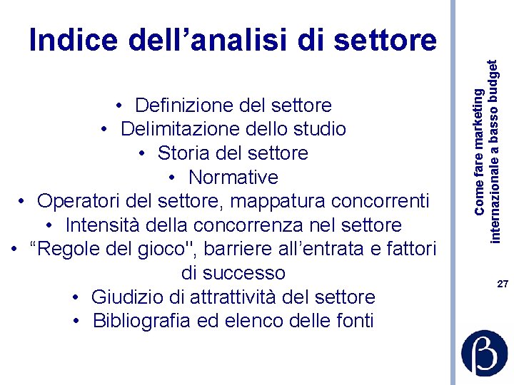  • Definizione del settore • Delimitazione dello studio • Storia del settore •