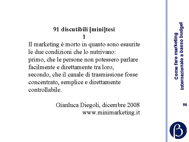 Gianluca Diegoli, dicembre 2008 www. minimarketing. it Come fare marketing internazionale a basso budget