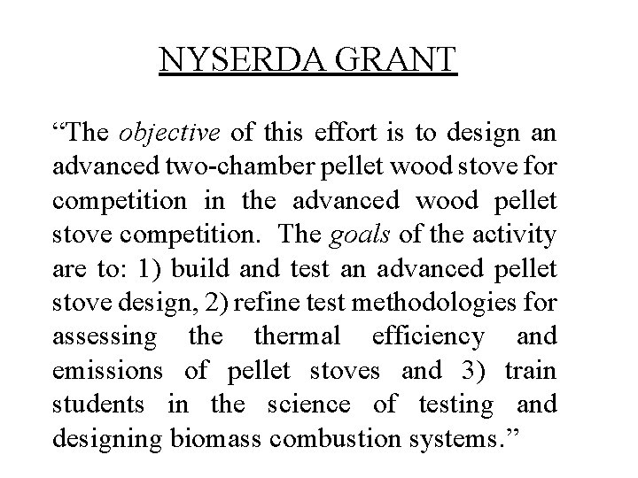 NYSERDA GRANT “The objective of this effort is to design an advanced two-chamber pellet